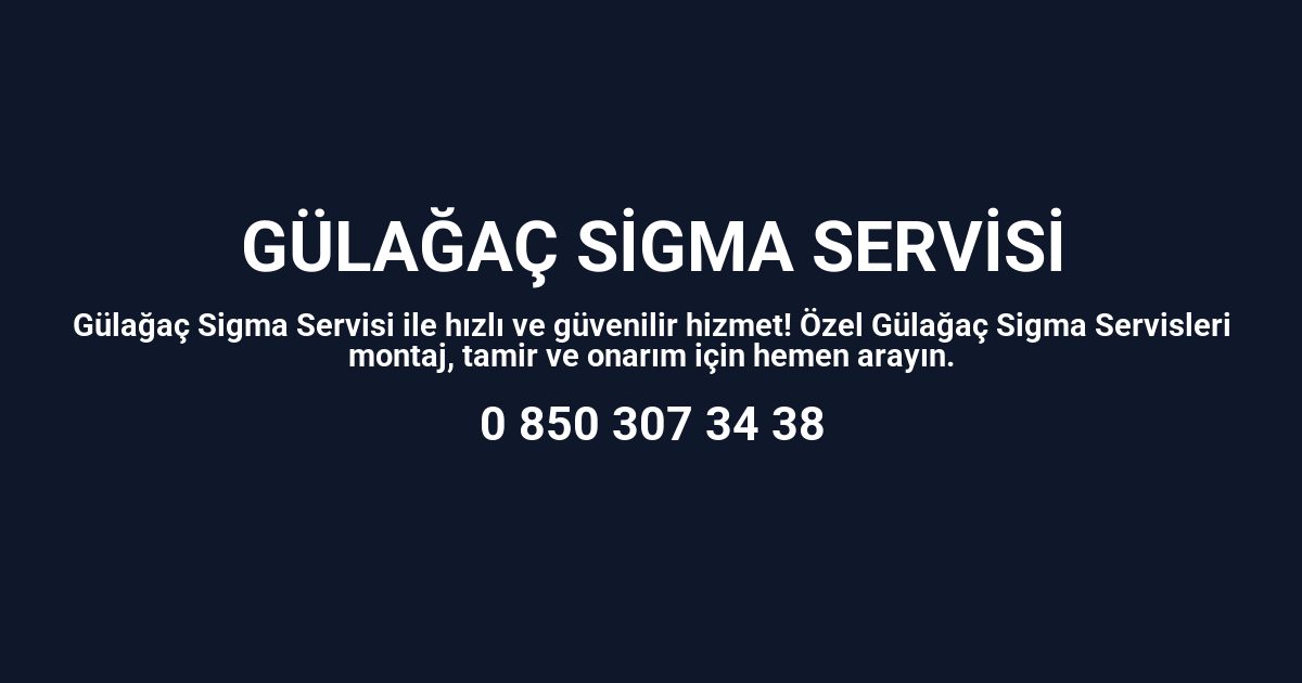 Gülağaç Sigma Servisi